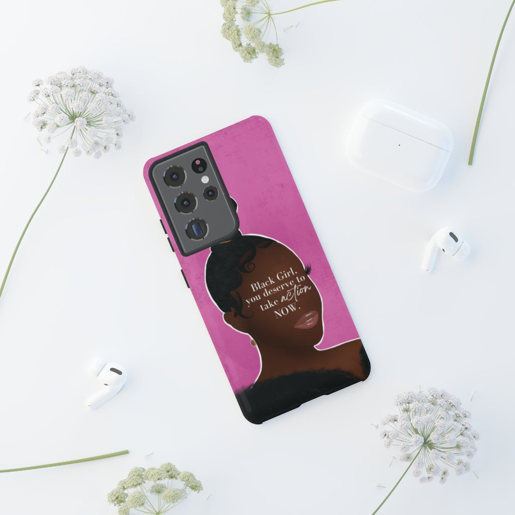 Black Girl You Deserve to TAKE ACTION Phone Case